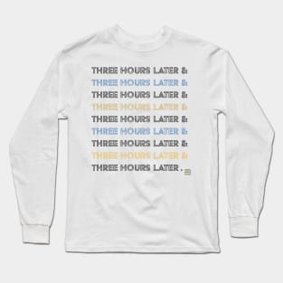 Three Hours Later Lines Long Sleeve T-Shirt